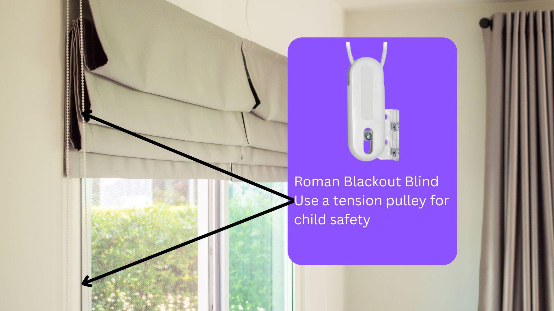 Roman blackout blind with example of tension pulley for child safety