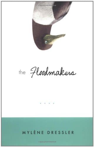 Mylene Dressler The Floodmakers