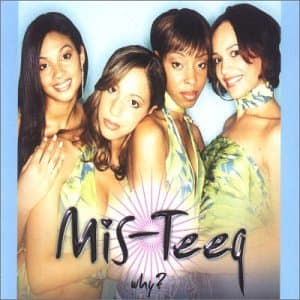 Mis-Teeq, Why