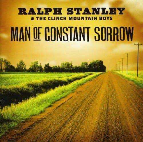 Ralph Stanley & the Clinch Mountain Boys, Man of Constant Sorrow