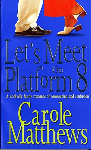 Carole Matthews, Let's Meet on Platform 8