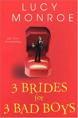 Lucy Monroe, 3 Brides For 3 Bad Boys