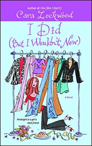Cara Lockwood, I Did (but I Wouldn't Now)