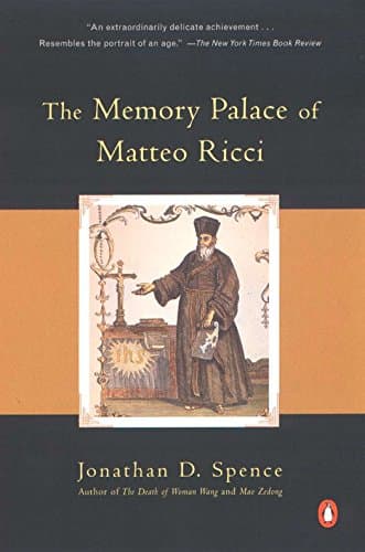 Jonathan D. Spence, The Memory Palace of Matteo Ricci