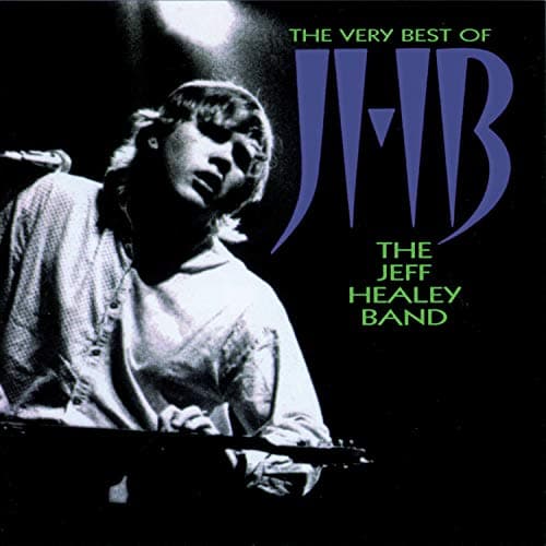 Jeff Healey Band, The Very Best of the Jeff Healy Band