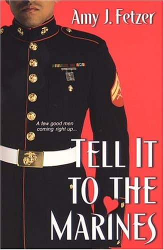 Amy J. Fetzer, Tell It to the Marines