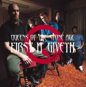 Queens of the Stone Age, First It Giveth