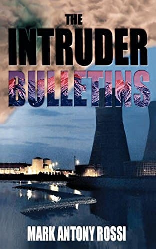 Mark Antony Rossi, The Intruder Bulletins:  Dark Side of Technology