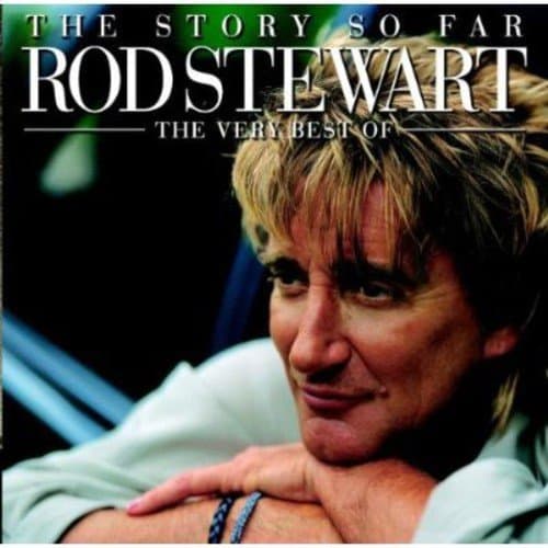 Rod Stewart, The Story So Far: The Very Best of Rod Stewart