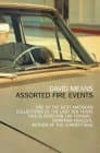David Means, Assorted Fire Events: Stories