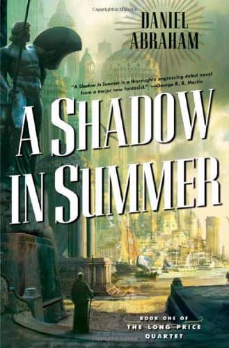 Daniel Abraham, A Shadow in Summer