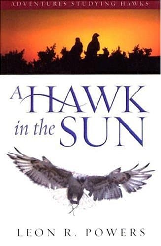Leon R. Powers A Hawk in the Sun
