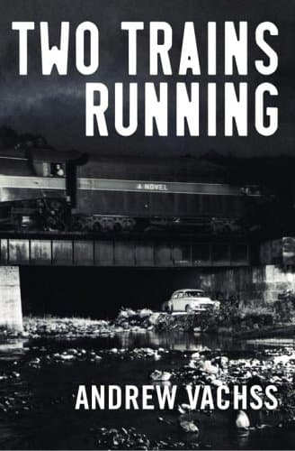 Andrew Vachss Two Trains Running