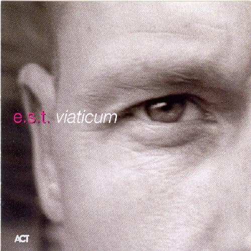 Esbjorn Svensson Trio, Viaticum