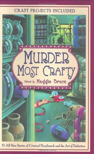 Maggie Bruce (Editor), Murder Most Crafty