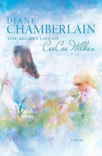 Diane Chamberlain The Secret Life of CeeCee Wilkes