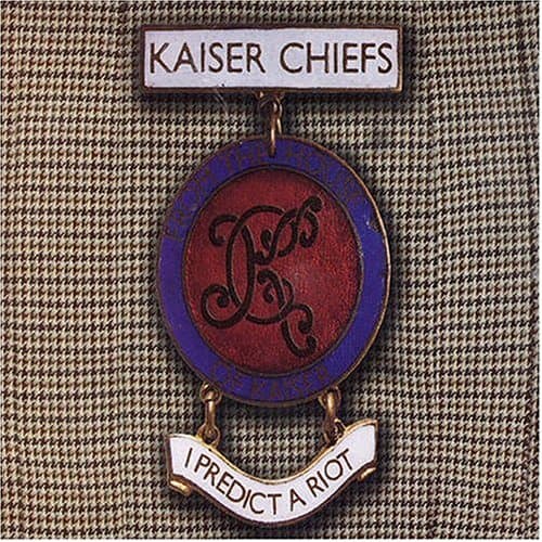 Kaiser Chiefs, I Predict a Riot