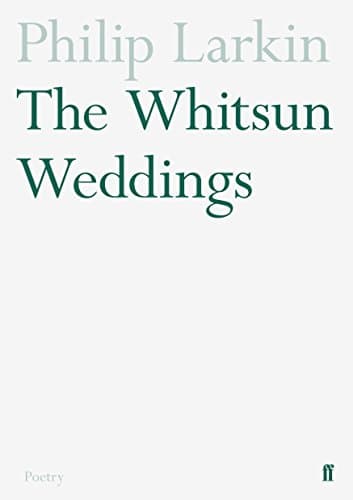 Philip Larkin, The Whitsun Weddings