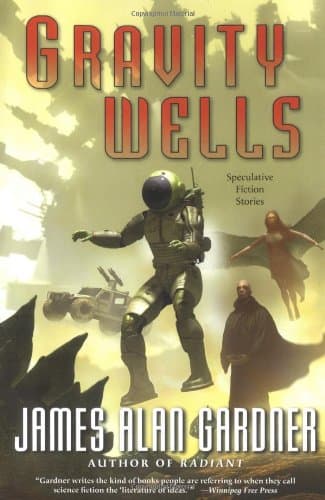 James Alan Gardner: Gravity Wells