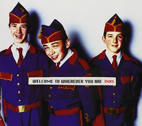 INXS, Welcome to Wherever You Are