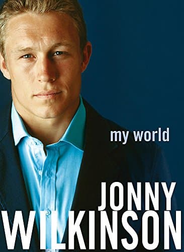 Jonny Wilkinson, My World