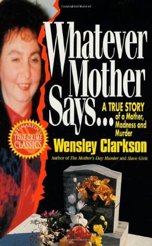 Wensley Clarkson, Whatever Mother Says