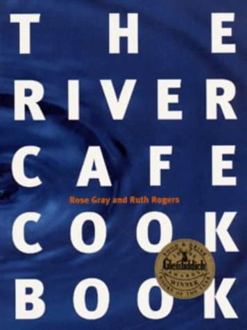 Rose Gray, Ruth Rogers, The River Cafe Cook Book