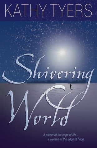 Kathy Tyers, Shivering World