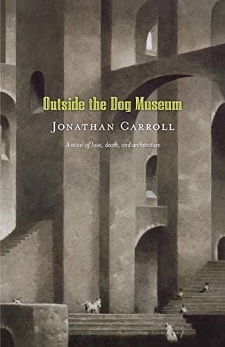 Jonathan Carroll, Outside the Dog Museum