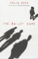 Celia Rees, The Bailey Game
