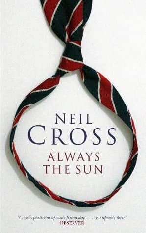 Neil Cross, Always the Sun