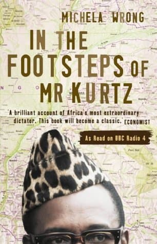 Michela Wrong, In the Footsteps of Mr. Kurtz: Living on the Brink of Disaster in the Congo