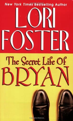 Lori Foster, The Secret Life of Bryan