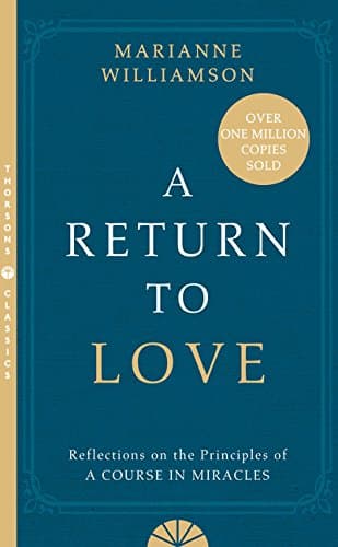 Marianne Williamson, A Return to Love: Reflections on the Principles of a "Course in Miracles"
