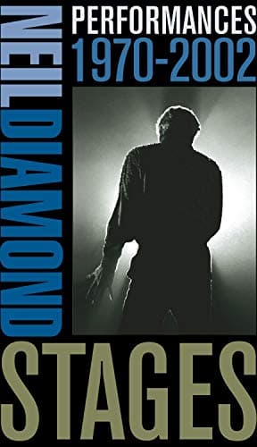Neil Diamond, Stages:...