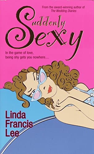 Linda Francis Lee, Suddenly Sexy