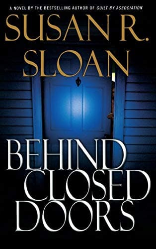 Susan R. Sloan, Behind Closed Doors