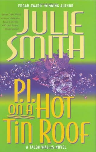 Julie Smith PI on a Hot Tin Roof