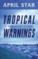 April Star, Tropical Warnings