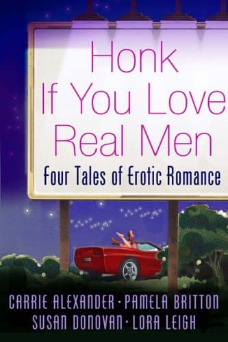 Carrie Alexander, Pamela Britton, Susan Donovan, Honk if You Love Real Men