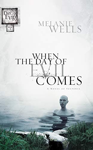 Melanie Wells When the Day of Evil Comes