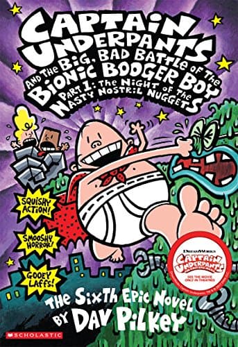 Dav Pilkey, Captain Underpants and the Big,Bad Battle of the Bionic Booger Boy: Night of the Nasty Nostril Nuggets