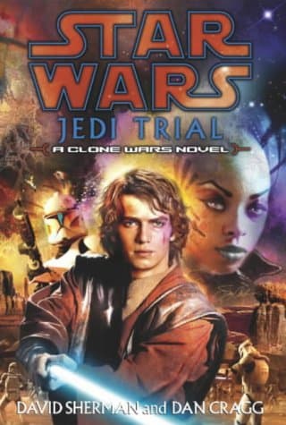 David Sherman & Dan Cragg, Star Wars: Jedi Trial: A Clone Wars Novel