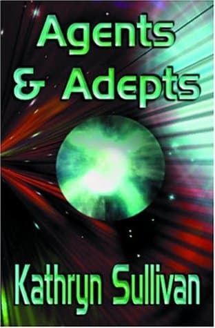 Kathryn Sullivan, Agents and Adepts