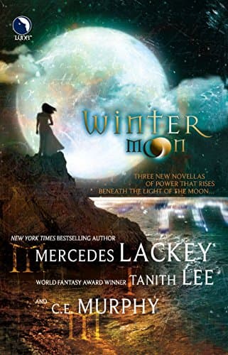 Mercedes Lackey, Tanith Lee, CE Murphy Winter Moon