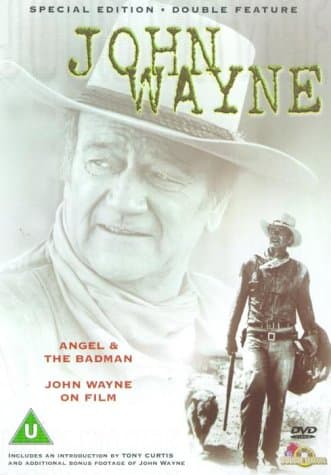 Angel And The Badman / John Wayne On Film