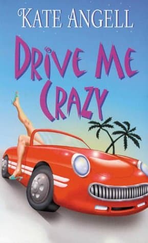 Kate Angell, Drive Me Crazy
