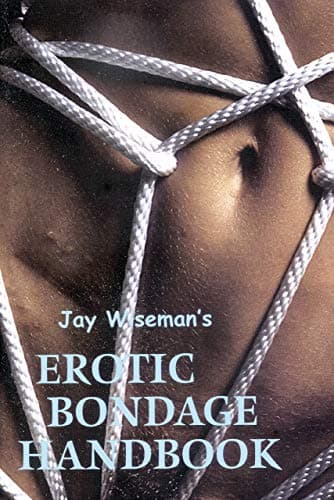 Jay Wiseman, Jay Wiseman's Erotic Bondage Handbook