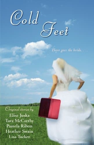 Elise Juska, Tara McCarthy, Pamela Ribon, et al. Cold Feet