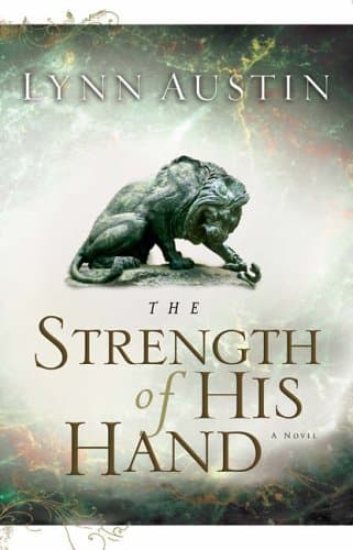 Lynn Austin The Strength of His Hand